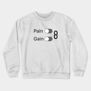 No Pain, No Gain - inverted Crewneck Sweatshirt